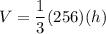 V=\dfrac{1}{3}(256)(h)
