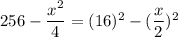 256-\dfrac{x^2}{4}=(16)^2-(\dfrac{x}{2})^2