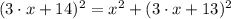 (3\cdot x + 14)^{2} = x^{2} + (3\cdot x + 13)^{2}