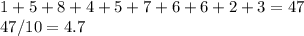 1+5+8+4+5+7+6+6+2+3=47\\47/10=4.7