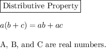 \boxed{\text{Distributive Property}}\\\\a(b+c)=ab+ac\\\\\text{A, B, and C are real numbers.}