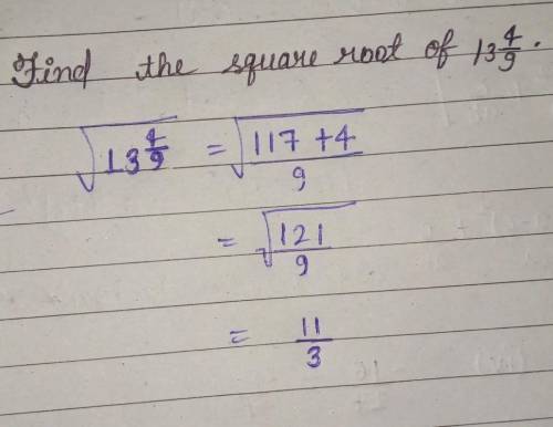 Find the square root of 13 4/9
