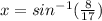 x = sin^{-1}(\frac{8}{17})