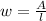 w = \frac{A}{l}