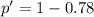 p' = 1 - 0.78