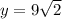 y=9\sqrt{2}