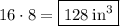 16\cdot 8=\boxed{128\:\mathrm{in^3}}