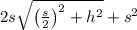 2s\sqrt{\left(\frac{s}{2}\right)^2+h^2}+s^2