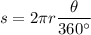 s=2\pi r\dfrac{\theta }{360^\circ}