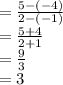 =\frac{5-(-4)}{2-(-1)}\\=\frac{5+4}{2+1}\\=\frac{9}{3}\\=3