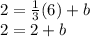 2=\frac{1}{3}(6)+b\\2=2+b