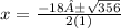 x=\frac{-18±\sqrt{356}}{2(1)}