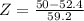 Z=\frac{50-52.4}{59.2}