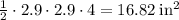 \frac{1}{2}\cdot 2.9\cdot 2.9\cdot 4=16.82\:\mathrm{in^2}