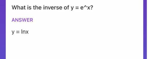 The inverse of y = e^x