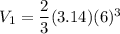 V_1=\dfrac{2}{3}(3.14)(6)^3