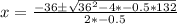 x = \frac{-36 \± \sqrt{36^2 - 4*-0.5*132}}{2*-0.5}