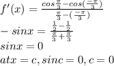 f'(x)=\frac{cos \frac{\pi }{3} -cos (\frac{-\pi }{3}) }{\frac{\pi }{3} -(\frac{-\pi }{3}) } \\-sin x=\frac{\frac{1}{2} -\frac{1}{2} }{\frac{\pi }{3} +\frac{\pi }{3} } \\sin x=0\\at x=c ,sin c=0,c=0