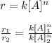 r=k[A]^n\\\\\frac{r_1}{r_2} =\frac{k[A]_1^n}{k[A]_2^n}