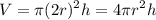 \displaystyle V=\pi (2r)^2h=4\pi r^2h