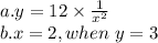 a. y = 12\times \frac{1}{x^2} \\b. x = 2 , when \ y =3