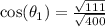 \cos(\theta_1) = \frac{\sqrt{111}}{\sqrt{400}}
