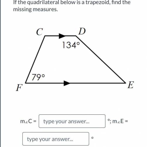 If the quadrilateral below is a trapezoid, find the missing measures.
PLEASE HELP