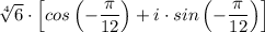 \sqrt[4]{6} \cdot \left[cos\left({-\dfrac{\pi}{12}  } \right) + i \cdot sin\left(-\dfrac{\pi}{12}   } \right) \right]