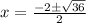 x = \frac{-2 \pm \sqrt{36}}{2}