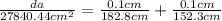 \frac{da}{27840.44 {cm}^{2} }  =  \frac{0.1cm}{182.8cm}  +  \frac{0.1cm}{152.3cm}