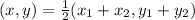 (x,y) = \frac{1}{2}(x_1+x_2,y_1+y_2)