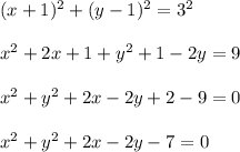 (x +1 )^2 + (y -1)^2 = 3^2\\\\x^2 +2x +1 + y^2 + 1 -2y = 9\\\\x^2 + y^2 +2x -2y +2 -9 = 0\\\\x^2 + y^2 +2x -2y -7 = 0
