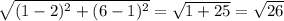 \sqrt{(1-2)^2 + (6-1)^2} = \sqrt{1 + 25} = \sqrt{26}
