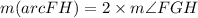 m(arc FH)=2\times m\angle FGH