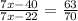 \frac{7x-40}{7x-22}=\frac{63}{70}