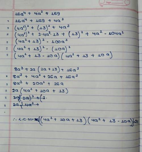 Find the lcm of ÷ 16a^4+4a^2+169,8a^3+2a(2a+13)+16a^2​