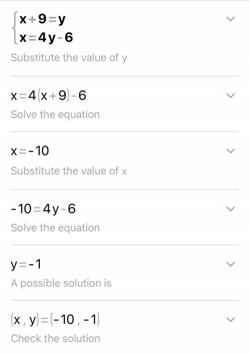 Solve the solution as an ordered pair X + 9 = y X = 4y - 6​