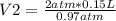 V2= \frac{2 atm* 0.15 L}{0.97 atm}