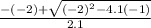 \frac{-(-2)+ \sqrt{(-2)^2-4.1(-1)} }{2.1}