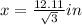 x = \frac{12.11}{\sqrt 3}in