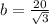 b = \frac{20}{\sqrt{3}}
