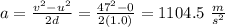 a=\frac{v^2-u^2}{2d}=\frac{47^2-0}{2(1.0)}=1104.5 \ \frac{m}{s^2}