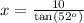 x = \frac{10}{\tan(52^o)}