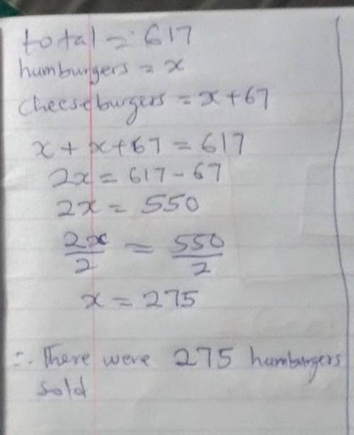A local hamburger shop sold a combined total of 617 hamburgers and cheeseburgers on Wednesday. There