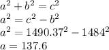 a^{2} +b^{2} =c^{2} \\a^{2}  = c^{2} -b^{2} \\a^{2} =1490.37^{2} -1484^{2} \\a=137.6