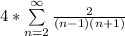 4 * \sum\limits^{\infty}_{n =2} \frac{2}{(n - 1)(n+1)}