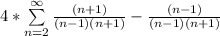 4 * \sum\limits^{\infty}_{n =2} \frac{(n + 1)}{(n - 1)(n+1)}-\frac{(n - 1)}{(n - 1)(n+1)}