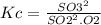 Kc=\frac{SO3^{2} }{SO2^{2}.O2 }
