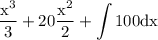 \rm\displaystyle   \frac{ {x}^{3} }{3}   +  20  \frac{ {x}^{2} }{2} + \int 100 dx
