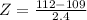 Z = \frac{112 - 109}{2.4}